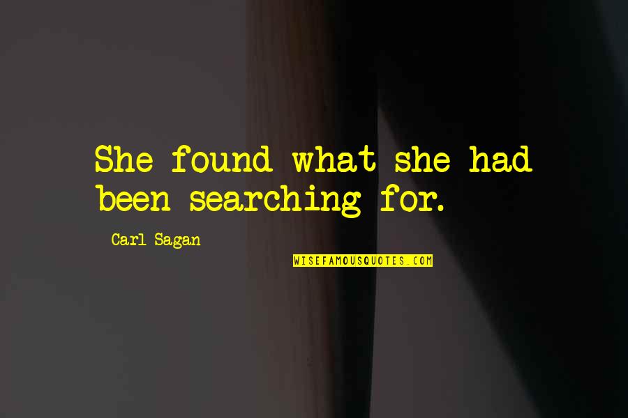 Gijzegem School Quotes By Carl Sagan: She found what she had been searching for.
