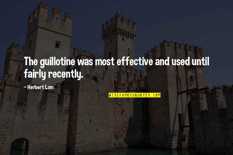 Gikas Hardouvelis Quotes By Herbert Lom: The guillotine was most effective and used until