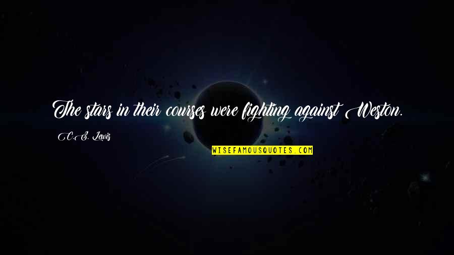 Gilani Name Quotes By C.S. Lewis: The stars in their courses were fighting against