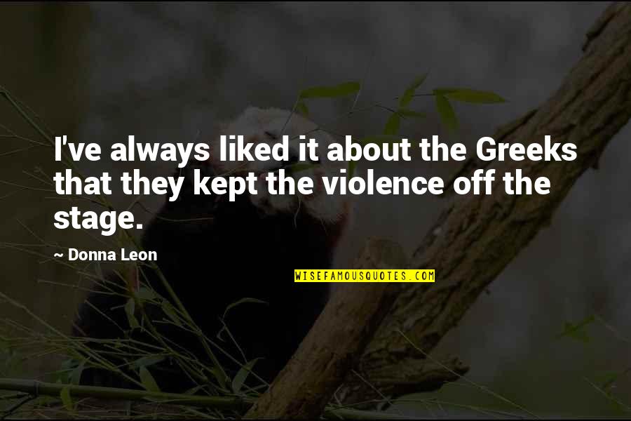 Gilans Long Beach Quotes By Donna Leon: I've always liked it about the Greeks that