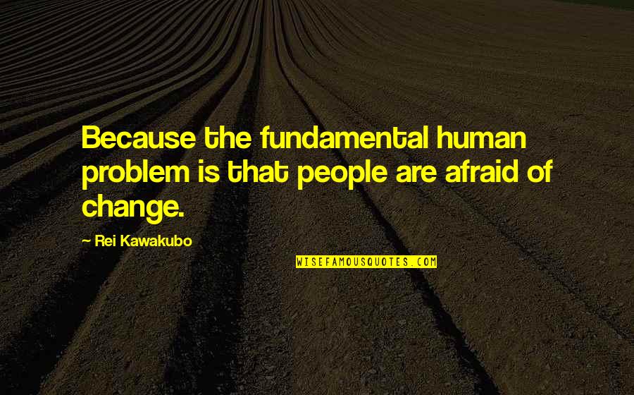 Gilauronka Quotes By Rei Kawakubo: Because the fundamental human problem is that people