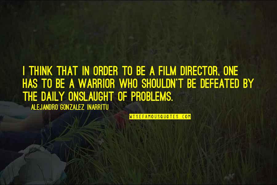Gilbertian Quotes By Alejandro Gonzalez Inarritu: I think that in order to be a Gilbertian Quotes By Alejandro Gonzalez Inarritu: I think that in order to be a