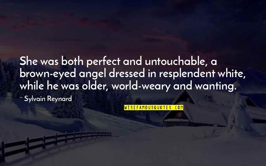 Gilbreth Blyat Quotes By Sylvain Reynard: She was both perfect and untouchable, a brown-eyed