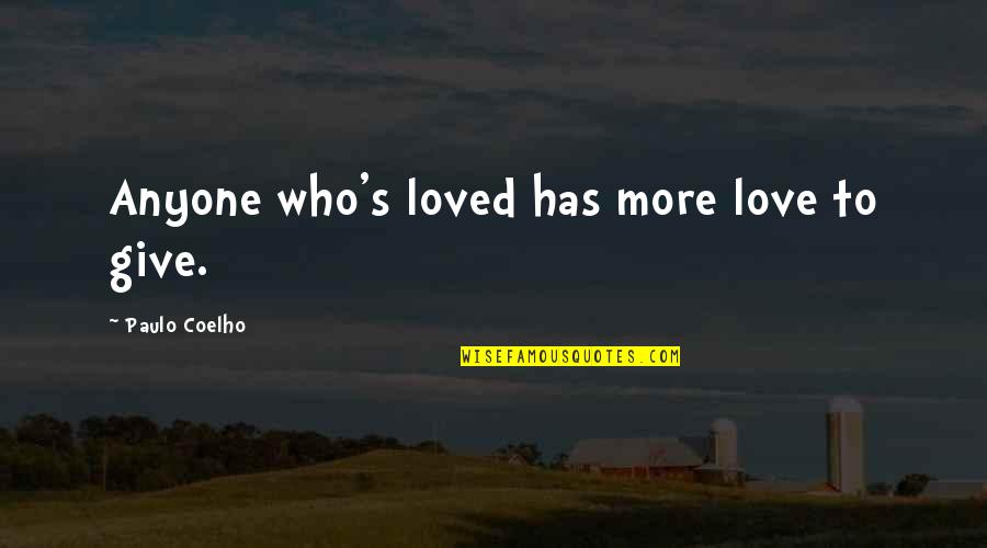 Gilchrists Service Quotes By Paulo Coelho: Anyone who's loved has more love to give. Gilchrists Service Quotes By Paulo Coelho: Anyone who's loved has more love to give.