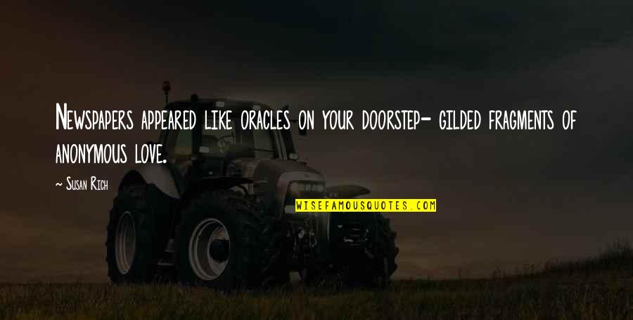 Gilded Quotes By Susan Rich: Newspapers appeared like oracles on your doorstep- gilded