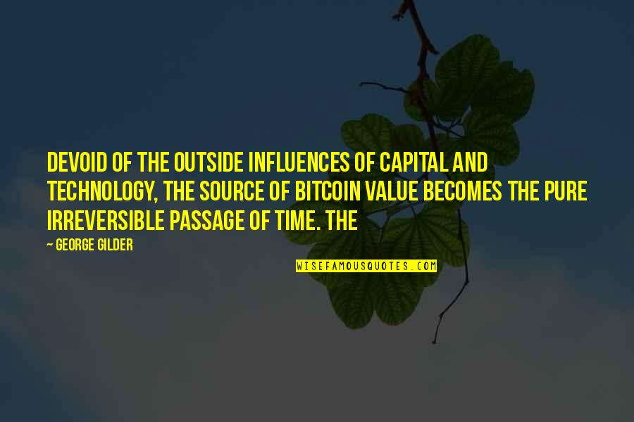 Gilder Quotes By George Gilder: Devoid of the outside influences of capital and
