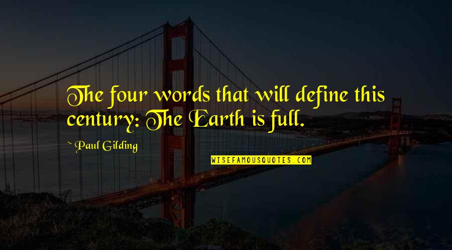 Gilding Quotes By Paul Gilding: The four words that will define this century: