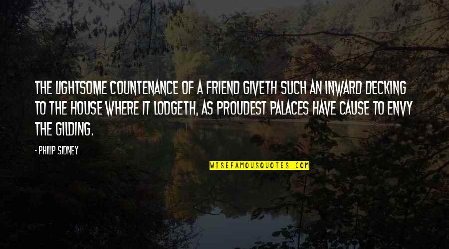 Gilding Quotes By Philip Sidney: The lightsome countenance of a friend giveth such