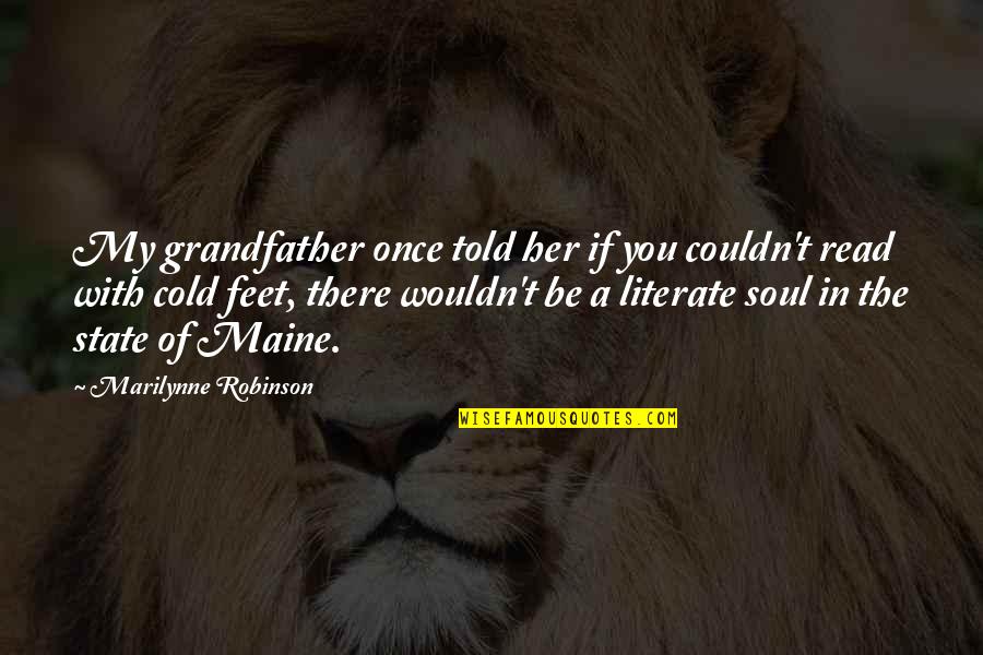 Gilead Quotes By Marilynne Robinson: My grandfather once told her if you couldn't Gilead Quotes By Marilynne Robinson: My grandfather once told her if you couldn't