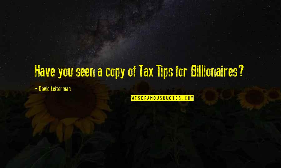 Gilfoyle Quotes By David Letterman: Have you seen a copy of Tax Tips Gilfoyle Quotes By David Letterman: Have you seen a copy of Tax Tips