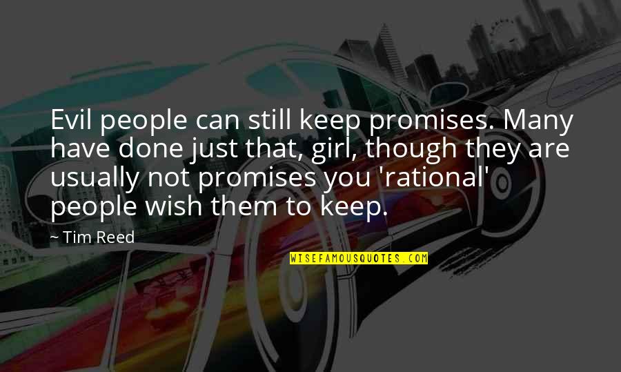 Gilgamesh Quotes By Tim Reed: Evil people can still keep promises. Many have