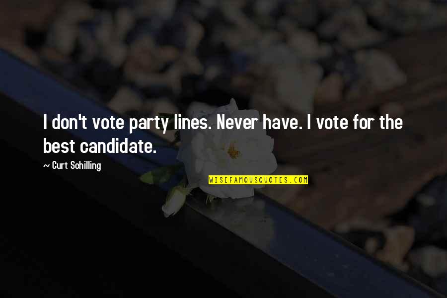 Gilhooleys Kansas Quotes By Curt Schilling: I don't vote party lines. Never have. I Gilhooleys Kansas Quotes By Curt Schilling: I don't vote party lines. Never have. I