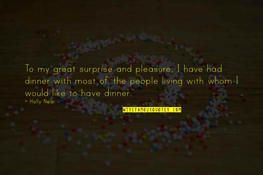 Gilibertos Quotes By Holly Near: To my great surprise and pleasure, I have Gilibertos Quotes By Holly Near: To my great surprise and pleasure, I have