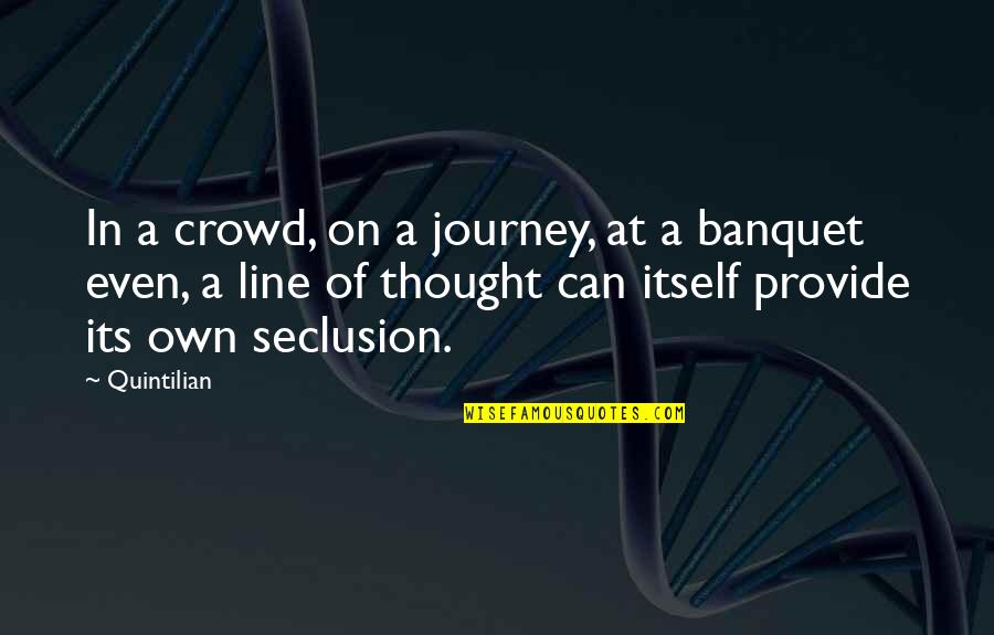 Gililland Middle School Quotes By Quintilian: In a crowd, on a journey, at a Gililland Middle School Quotes By Quintilian: In a crowd, on a journey, at a