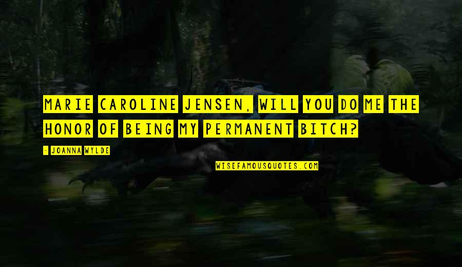 Gillean Barkyoumb Quotes By Joanna Wylde: Marie Caroline Jensen, will you do me the
