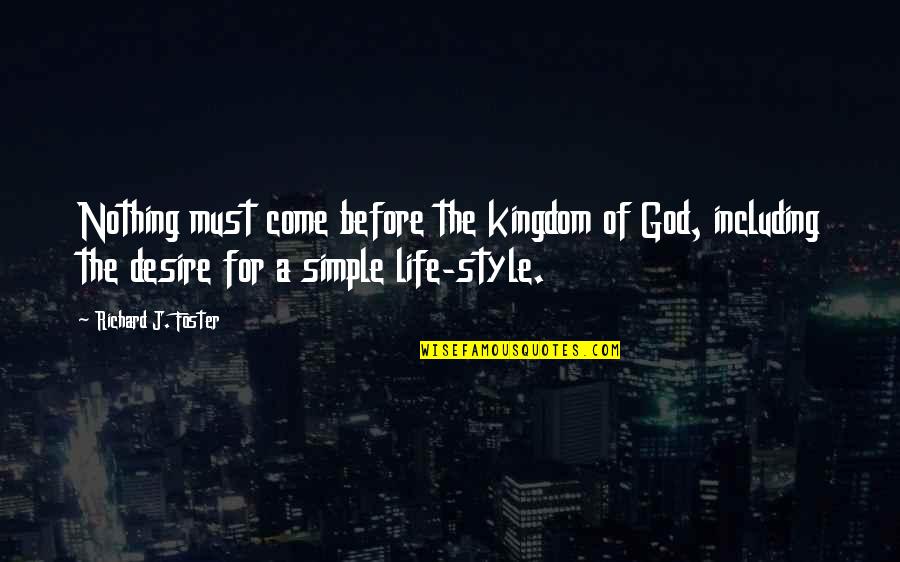 Giller Quotes By Richard J. Foster: Nothing must come before the kingdom of God,