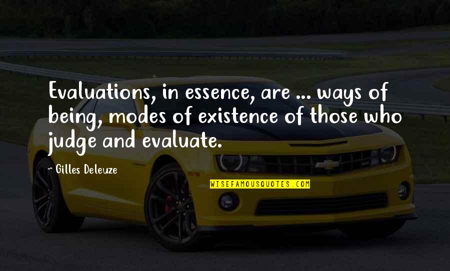 Gilles Deleuze Quotes By Gilles Deleuze: Evaluations, in essence, are ... ways of being, Gilles Deleuze Quotes By Gilles Deleuze: Evaluations, in essence, are ... ways of being,