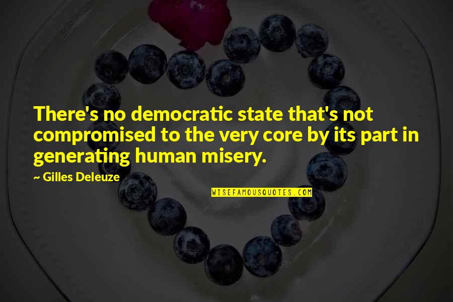 Gilles Quotes By Gilles Deleuze: There's no democratic state that's not compromised to