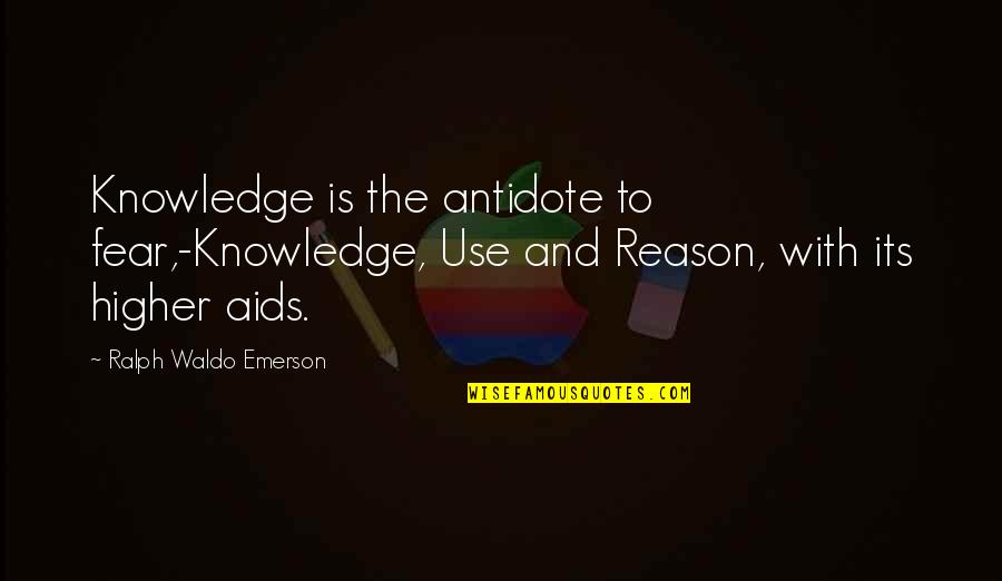 Gilles Simon Quotes By Ralph Waldo Emerson: Knowledge is the antidote to fear,-Knowledge, Use and