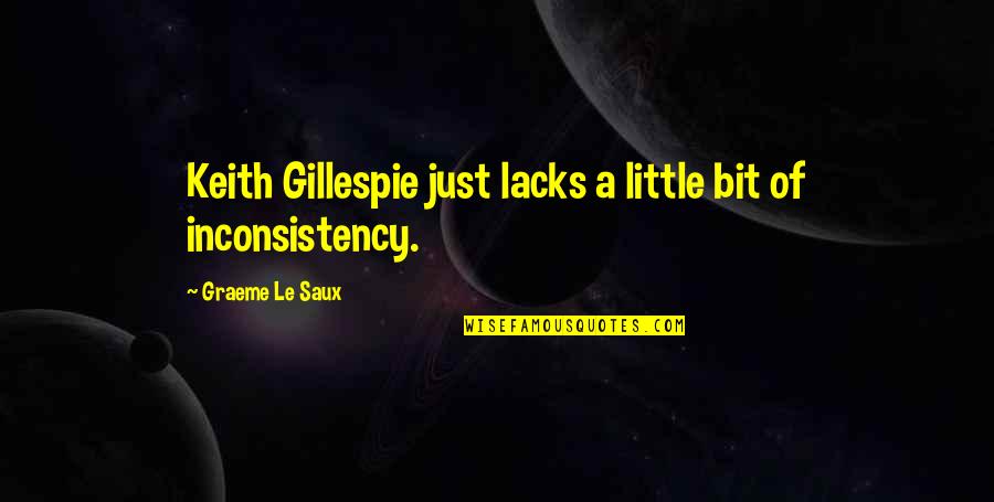 Gillespie Quotes By Graeme Le Saux: Keith Gillespie just lacks a little bit of