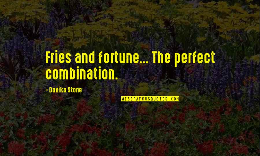 Gillian Flynn Love Quotes By Danika Stone: Fries and fortune... The perfect combination.