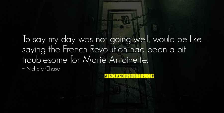 Gillian Gibran Cards Quotes By Nichole Chase: To say my day was not going well,