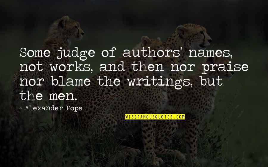 Gillibrand Kirsten Voices Must Be Heard Quotes By Alexander Pope: Some judge of authors' names, not works, and