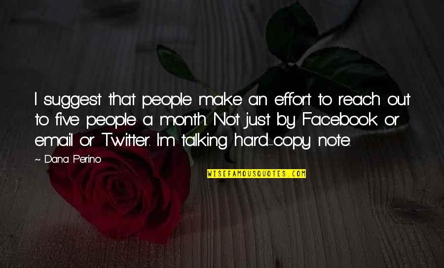 Gillie Da Quotes By Dana Perino: I suggest that people make an effort to