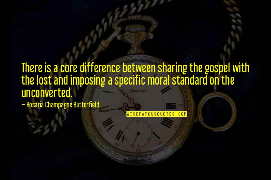 Gillies Broughty Quotes By Rosaria Champagne Butterfield: There is a core difference between sharing the Gillies Broughty Quotes By Rosaria Champagne Butterfield: There is a core difference between sharing the