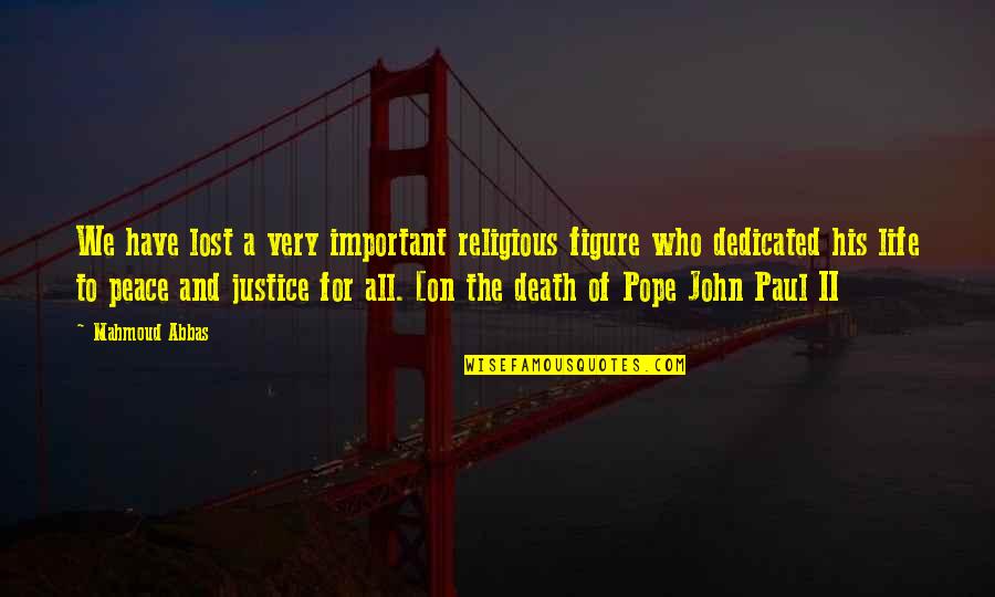 Gillihan Perio Quotes By Mahmoud Abbas: We have lost a very important religious figure Gillihan Perio Quotes By Mahmoud Abbas: We have lost a very important religious figure