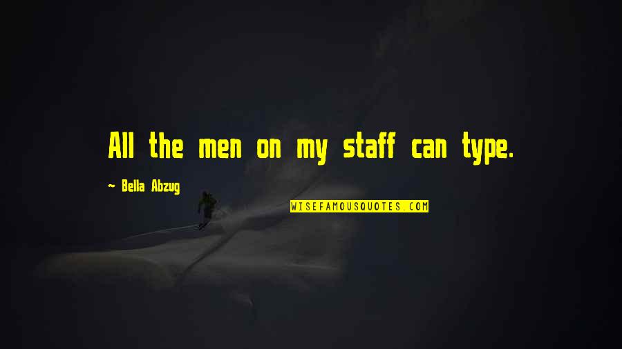 Gillikins Beach Quotes By Bella Abzug: All the men on my staff can type. Gillikins Beach Quotes By Bella Abzug: All the men on my staff can type.