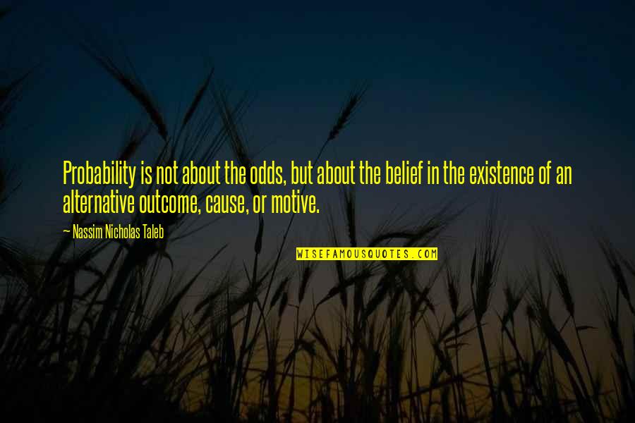 Gillinov Chest Quotes By Nassim Nicholas Taleb: Probability is not about the odds, but about Gillinov Chest Quotes By Nassim Nicholas Taleb: Probability is not about the odds, but about