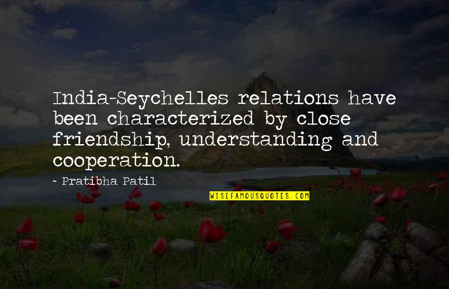 Gillison Fabrication Quotes By Pratibha Patil: India-Seychelles relations have been characterized by close friendship, Gillison Fabrication Quotes By Pratibha Patil: India-Seychelles relations have been characterized by close friendship,