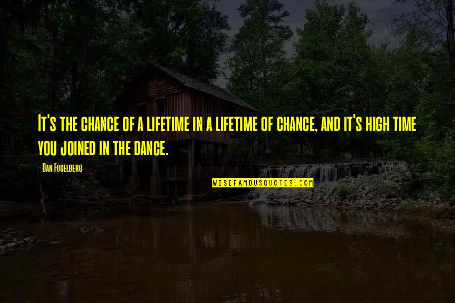 Gillotin Quotes By Dan Fogelberg: It's the chance of a lifetime in a Gillotin Quotes By Dan Fogelberg: It's the chance of a lifetime in a