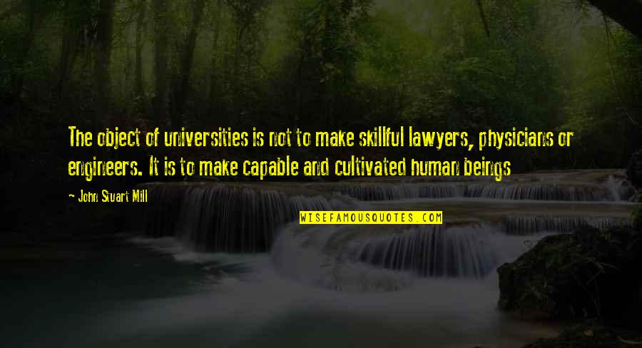 Gilmore Girl Coffee Quotes By John Stuart Mill: The object of universities is not to make Gilmore Girl Coffee Quotes By John Stuart Mill: The object of universities is not to make