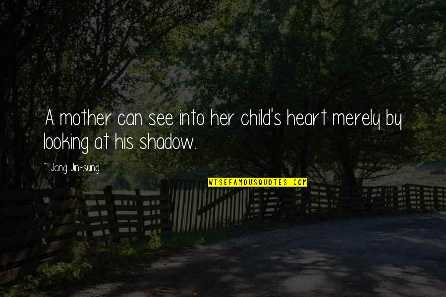 Gilormu Quotes By Jang Jin-sung: A mother can see into her child's heart