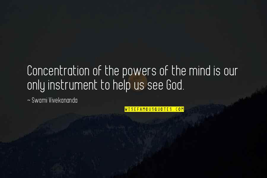 Gilray Quotes By Swami Vivekananda: Concentration of the powers of the mind is