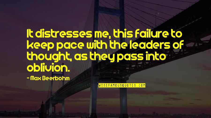 Gilthoniel Quotes By Max Beerbohm: It distresses me, this failure to keep pace Gilthoniel Quotes By Max Beerbohm: It distresses me, this failure to keep pace
