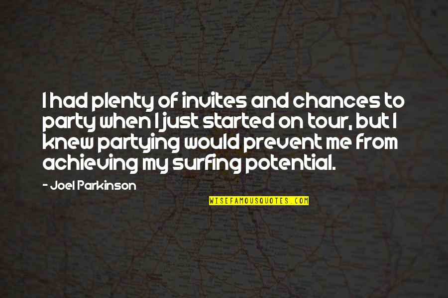Gilus Sukretimas Quotes By Joel Parkinson: I had plenty of invites and chances to