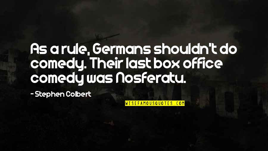 Gilvanilson Quotes By Stephen Colbert: As a rule, Germans shouldn't do comedy. Their