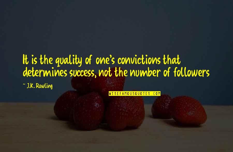 Gimbutas Books Quotes By J.K. Rowling: It is the quality of one's convictions that Gimbutas Books Quotes By J.K. Rowling: It is the quality of one's convictions that