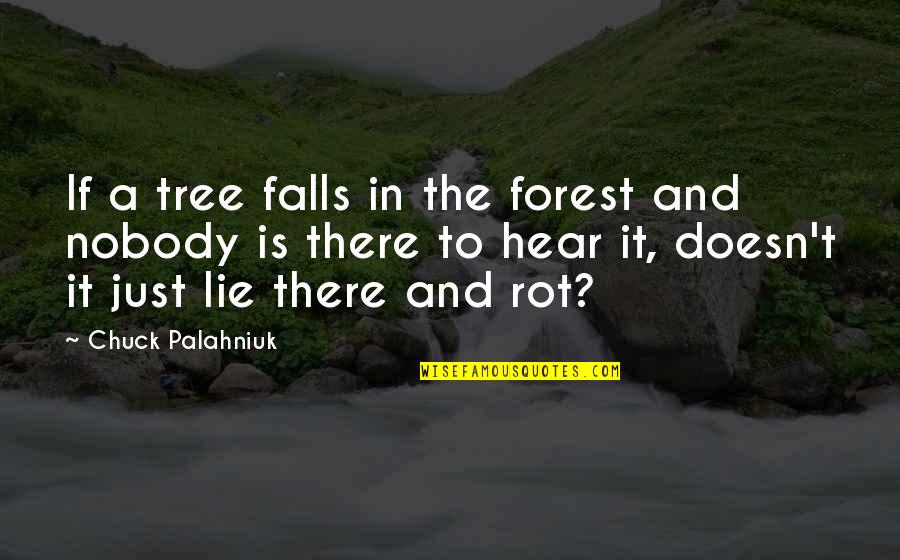 Gimby Dela Quotes By Chuck Palahniuk: If a tree falls in the forest and