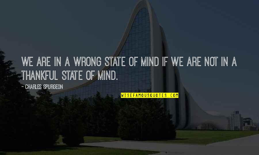 Gimcrack Quotes By Charles Spurgeon: We are in a wrong state of mind