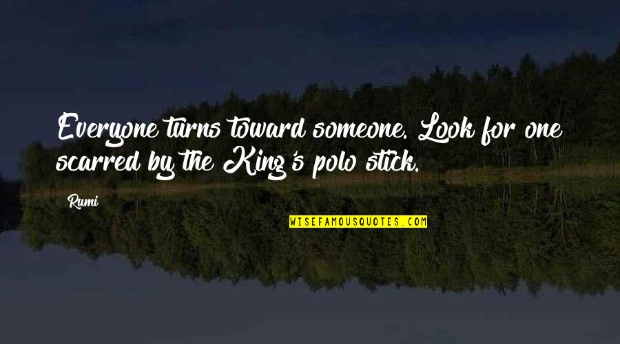 Gimelstob Arrest Quotes By Rumi: Everyone turns toward someone. Look for one scarred