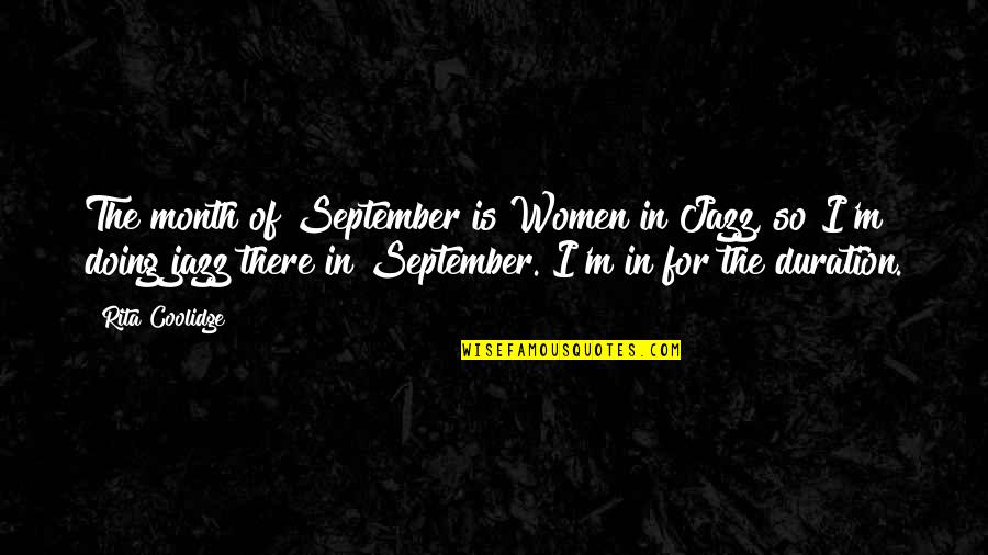 Gimli Moria Quotes By Rita Coolidge: The month of September is Women in Jazz,