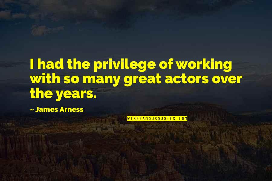 Gimli Two Towers Quotes By James Arness: I had the privilege of working with so