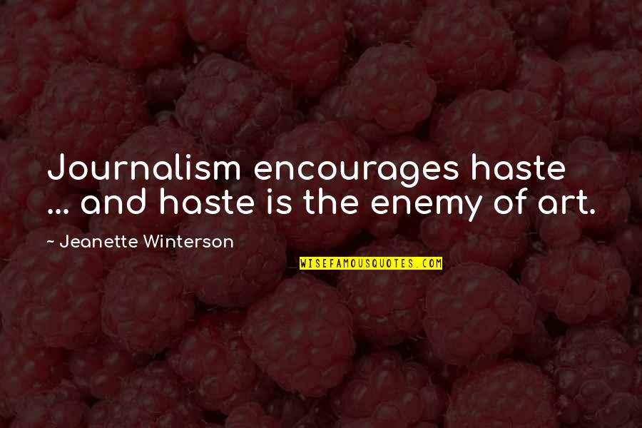 Gimmicks Synonym Quotes By Jeanette Winterson: Journalism encourages haste ... and haste is the Gimmicks Synonym Quotes By Jeanette Winterson: Journalism encourages haste ... and haste is the