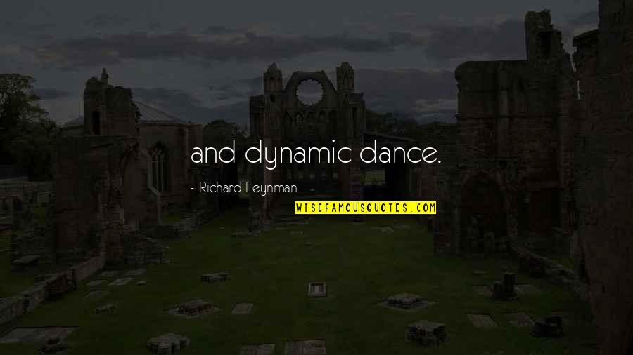 Gimmicky Quotes By Richard Feynman: and dynamic dance. Gimmicky Quotes By Richard Feynman: and dynamic dance.