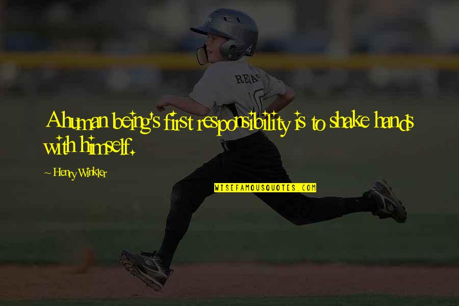Gimnasio Del Quotes By Henry Winkler: A human being's first responsibility is to shake