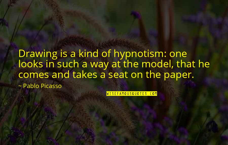 Gimtit Quotes By Pablo Picasso: Drawing is a kind of hypnotism: one looks